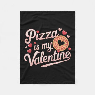 Pizza Is My Valentine Valentines Day Heart Peppero Fleece Blanket