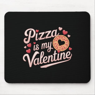 Pizza Is My Valentine Valentines Day Heart Peppero Mouse Pad