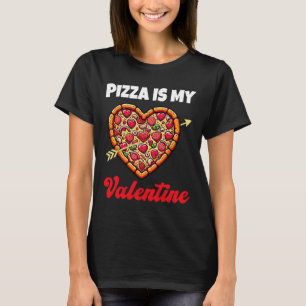 Pizza Is My Valentine Valentines Day Heart Peppero T-Shirt