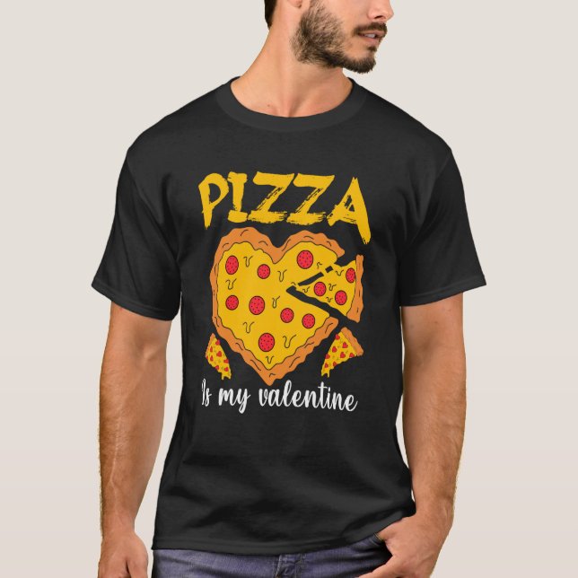 Pizza Is My Valentine Valentines Day Heart Peppero T-Shirt (Front)