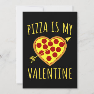 Pizza Is My Valentine - Valentines Day     Holiday Card