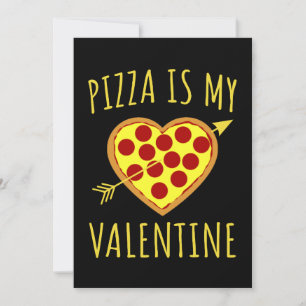 Pizza Is My Valentine - Valentines Day    Invitation