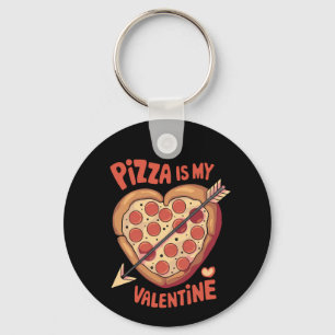 Pizza Is My Valentine's Day Funny Key Ring