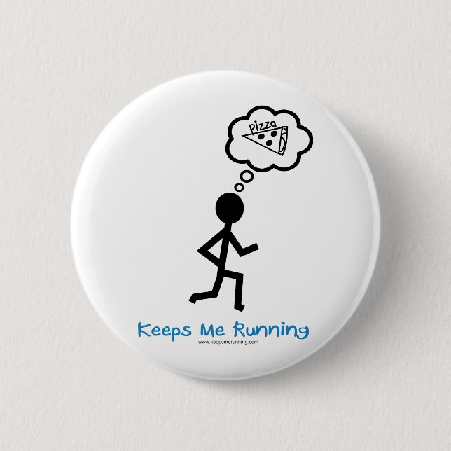 Pizza - Keeps Me Running 6 Cm Round Badge (Front)