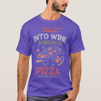 Pizza Lover And Pizza Fitness For Pizza Is Always T-Shirt