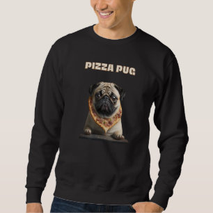 Pizza Loving Pug Unique Cute Dog Sweatshirt