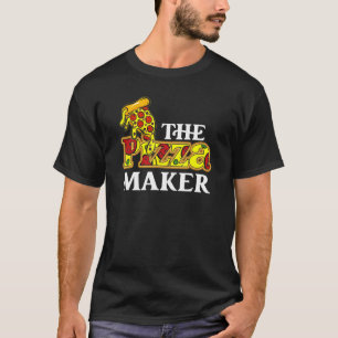 Pizza Maker Fast Food Pizza  Making Pizza T-Shirt