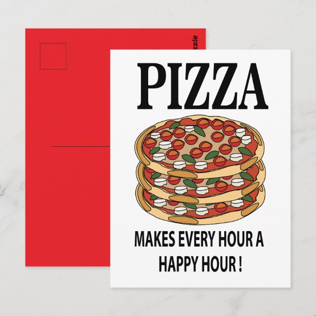 Pizza Makes Every Hour A Happy Hour Pizza Postcard (Front/Back)