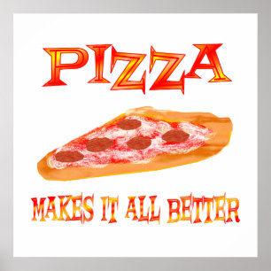 Pizza Makes it Better Poster
