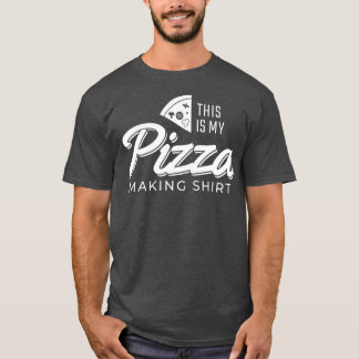 Pizza MakingPizza Lover T-Shirt