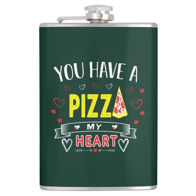 Pizza My Heart Romantic Funny Quote Hip Flask (Front)