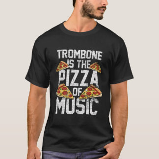 Pizza Of Music Jazz Music Lover Trombone T-Shirt