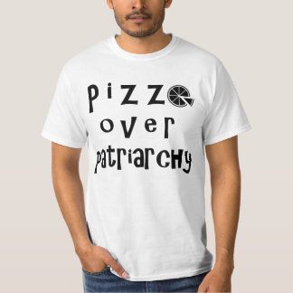 Pizza Over Patriarchy - Version 2 T-Shirt