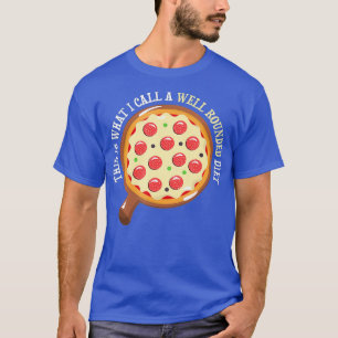 Pizza Pie Junk Fast Food Diet Funny Joke Meme T-Shirt