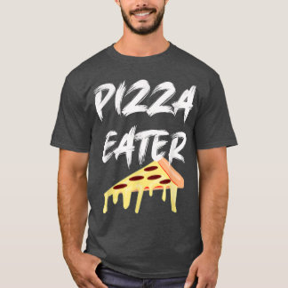 Pizza, Pizzas Pizza Maker, Pizza And More Pizza, P T-Shirt