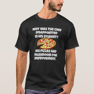 Pizza Pun Why Was The Chef Disappointed T-Shirt