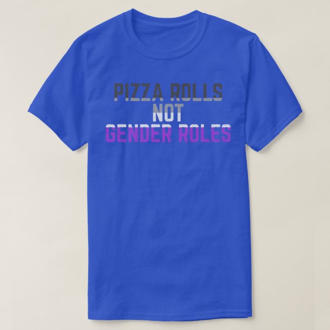 Pizza Rolls Not Gender Roles Non Binary Genderflui T-Shirt (Design Front)
