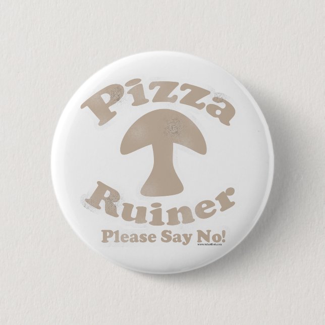 Pizza Ruiner 6 Cm Round Badge (Front)