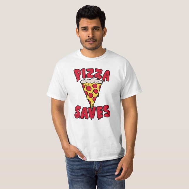 Pizza Saves T-Shirt (Front Full)