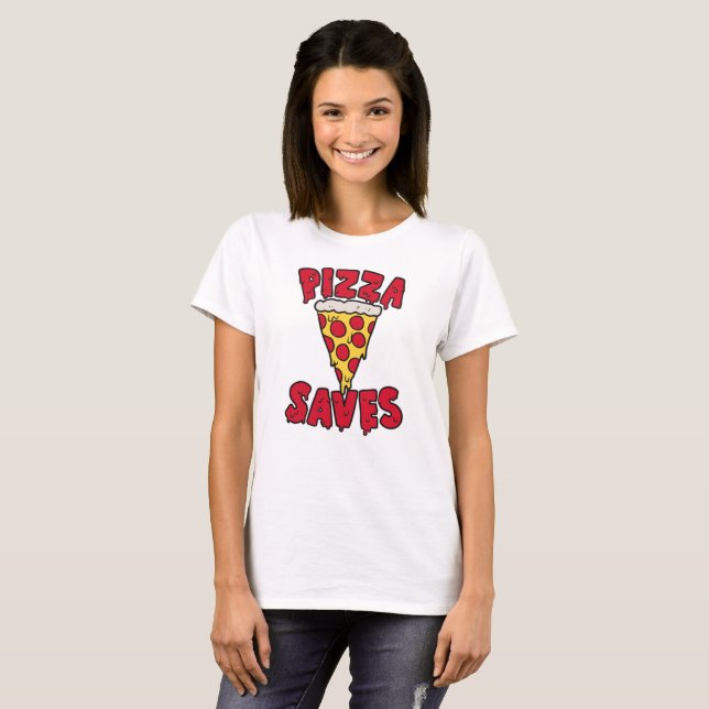 Pizza Saves T-Shirt (Front Full)