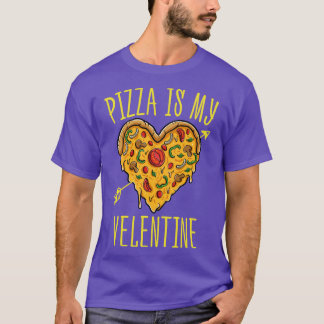 Pizza Shirt Pizza Is My Valentine Funny Pizza Vale