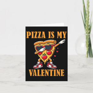 Pizza Slice Is My Valentine Day Dabbing Kids Toddl Card