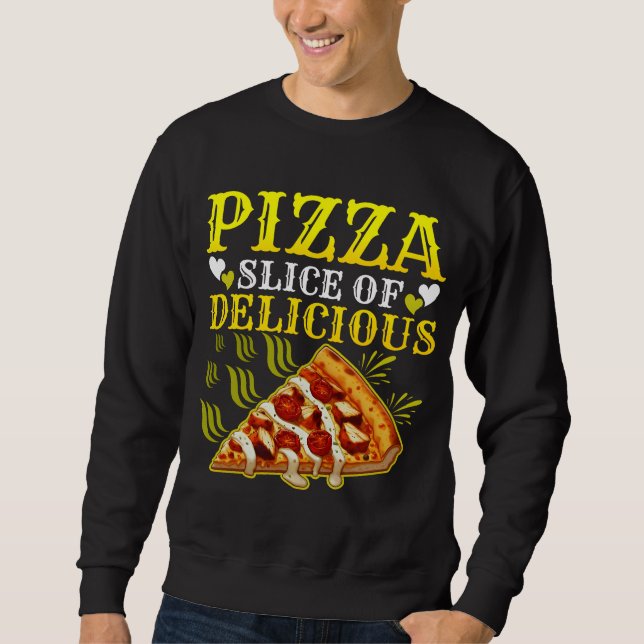 Pizza slice of delicious sweatshirt (Front)