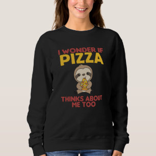 Pizza Sloth Pizza Lover Funny Saying Sweatshirt