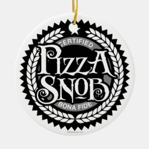 Pizza Snob - funny pizza lover Ceramic Ornament