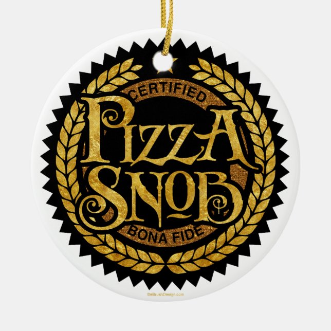 Pizza Snob - funny pizza lover Ceramic Ornament (Front)
