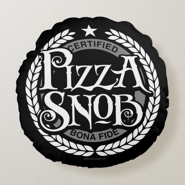 Pizza Snob - funny pizza lover Round Cushion (Front)