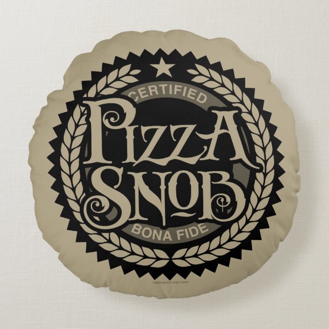 Pizza Snob - funny pizza lover Round Cushion (Front)
