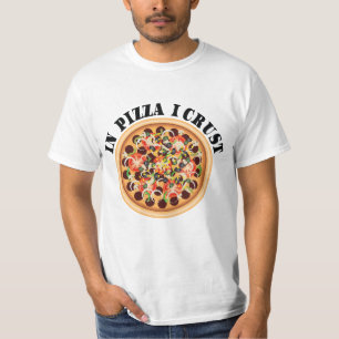 Pizza Tshirt - In Pizza I Crust