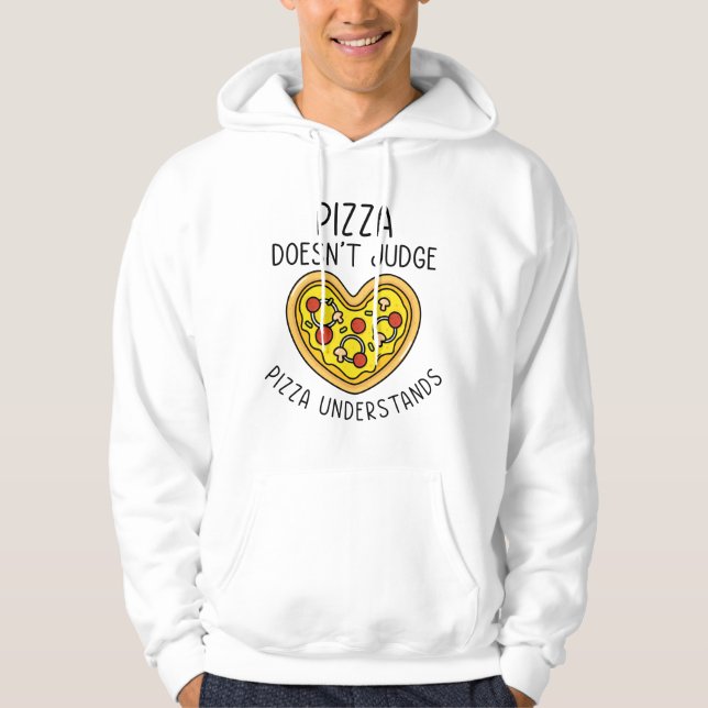 Pizza Understands Hoodie (Front)