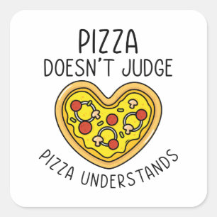 Pizza Understands Square Sticker