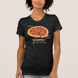 Pizza Volume Mathematical Formula = Pi*z*z*a T-Shirt