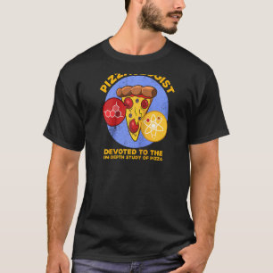 Pizzaologist Funny Pizza Expert Student Science Pu T-Shirt