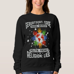 Place Of Birth Earth Race Human Politics Freedom R Sweatshirt