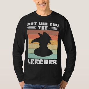 Plague Doctor steampunk But did you try leeches T-Shirt