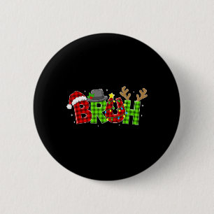 Plaid Bruh Funny Saying Bro Teens Boys Kids Christ 6 Cm Round Badge