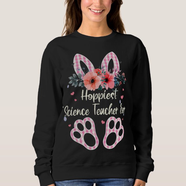 Plaid Bunny Hoppiest Science Teacher Ever Costume  Sweatshirt (Front)