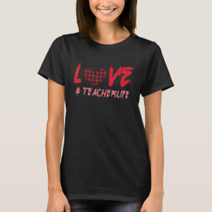 Plaid Teacher Teach Life Hearts Day Happy Valentin T-Shirt