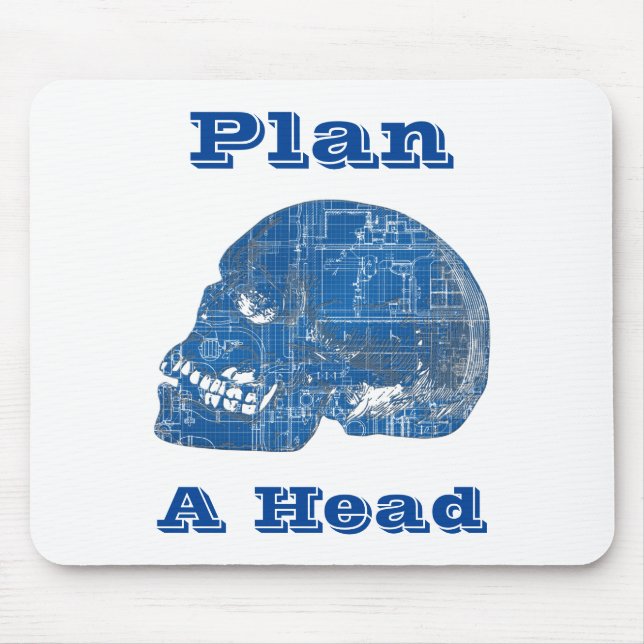 Plan A Head Humourous Blueprint Mouse Pad (Front)