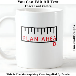 Plan Ahead Funny Crafter Sewer Quilter 063 Quote Coffee Mug