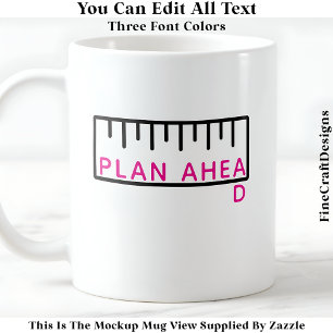 Plan Ahead Humourous Measure Twice 064 Quote  Coffee Mug