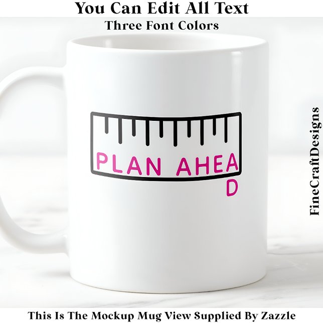 Plan Ahead Humourous Measure Twice 064 Quote  Coffee Mug (Creator Uploaded)