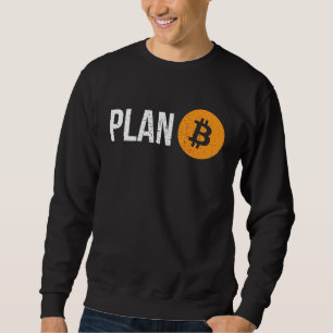Plan B Bitcoin Vintage Crypto Currency Trade Sweatshirt
