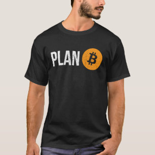 Plan B Bitcoin Vintage Crypto Currency Trade T-Shirt