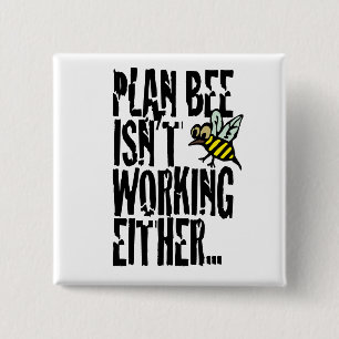 Plan Bee isn't working either 15 Cm Square Badge