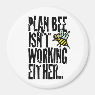 Plan Bee isn't working either Magnet